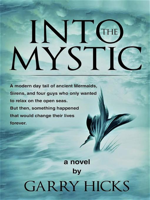 Title details for Into the Mystic by Garry Hicks - Available